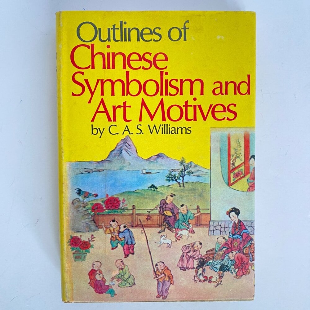 1976 Outlines Of Chinese Symbolism And Art Motives Vtg Book By C.A.S. Williams